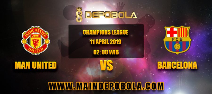 Prediksi Bola Manchester United vs Barcelona 11 April 2019