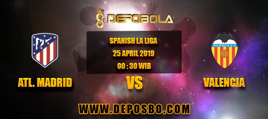 Prediksi Bola Atletico Madrid vs Valencia 25 April 2019