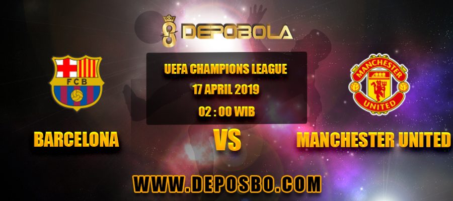 Prediksi Bola Barcelona vs Manchester United 17 April 2019