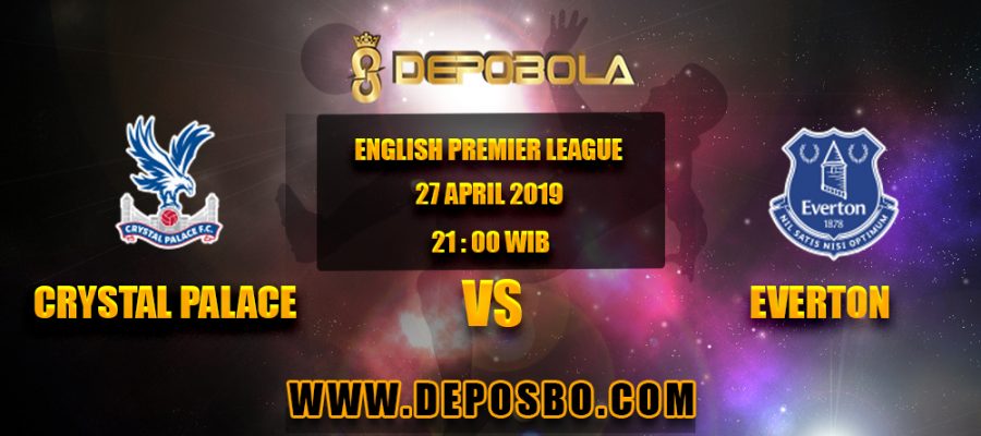 Prediksi Bola Crystal Palace vs Everton 27 April 2019