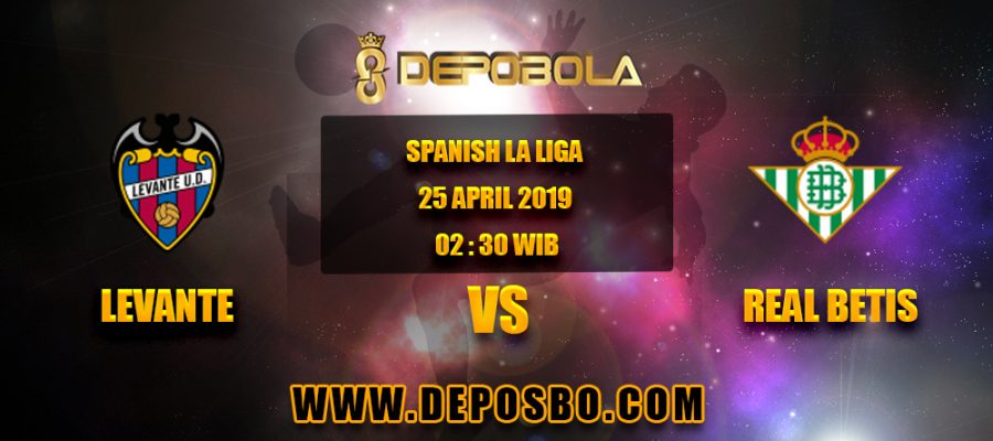 Prediksi Bola Levante vs Real Betis 25 April 2019