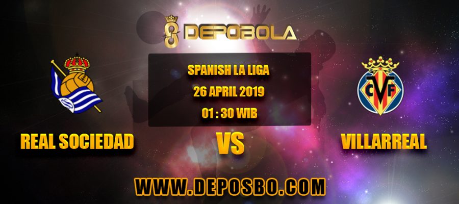 Prediksi Bola Real Sociedad vs Villarreal 26 April 2019