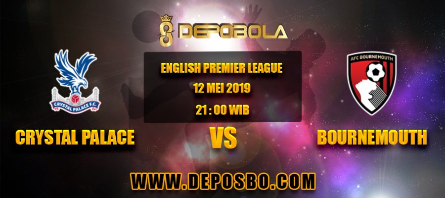 Prediksi Bola Crystal Palace vs Bournemouth 12 Mei 2019